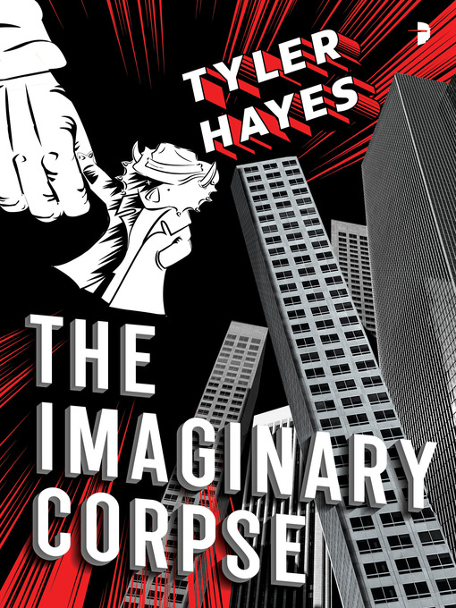 Title details for The Imaginary Corpse by Tyler Hayes - Available